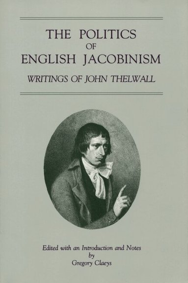 Gregory Claeys - Politics of English Jacobinism, Häftad