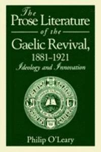 bokomslag The Prose Literature of the Gaelic Revival, 18811921