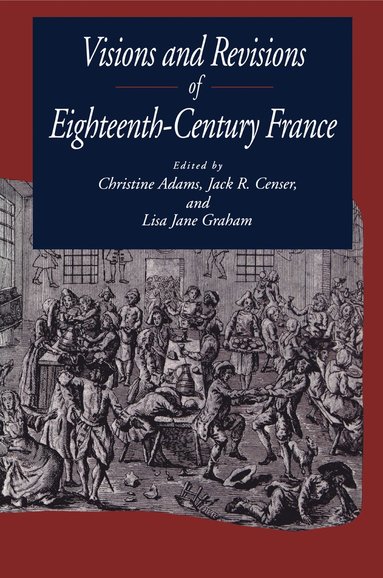 bokomslag Visions and Revisions of Eighteenth-Century France