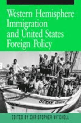 Western Hemisphere Immigration and United States Foreign Policy 1