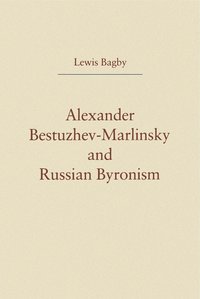 bokomslag Alexander Bestuzhev-Marlinsky and Russian Byronism