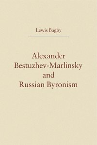 bokomslag Alexander Bestuzhev-Marlinsky and Russian Byronism