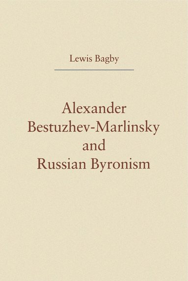 bokomslag Alexander Bestuzhev-Marlinsky and Russian Byronism