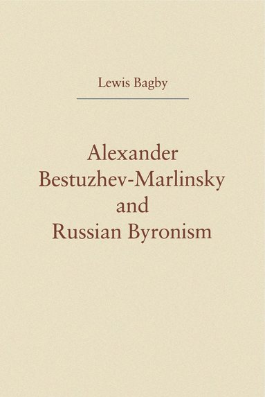 bokomslag Alexander Bestuzhev-Marlinsky and Russian Byronism