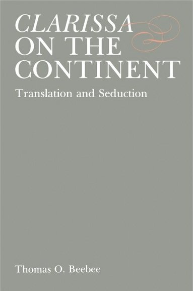 Thomas O. Beebee - Clarissa on the Continent, Häftad