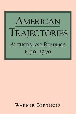Warner Berthoff - American Trajectories, Häftad
