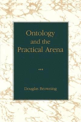 Ontology and the Practical Arena 1