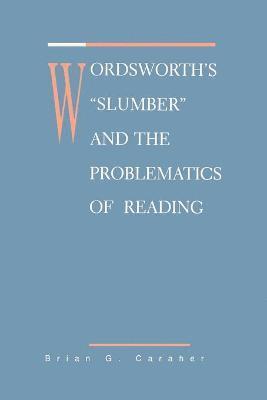 Brian Caraher - Wordsworth's Slumber and the Problematics of Reading, Häftad