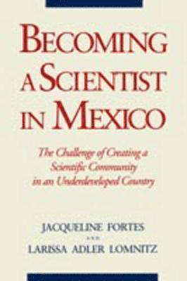 Jacqueline Fortes, Larissa Lomnitz - Becoming a Scientist in Mexico, Häftad