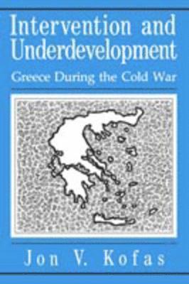 Jon Kofas - Intervention and Underdevelopment, Häftad