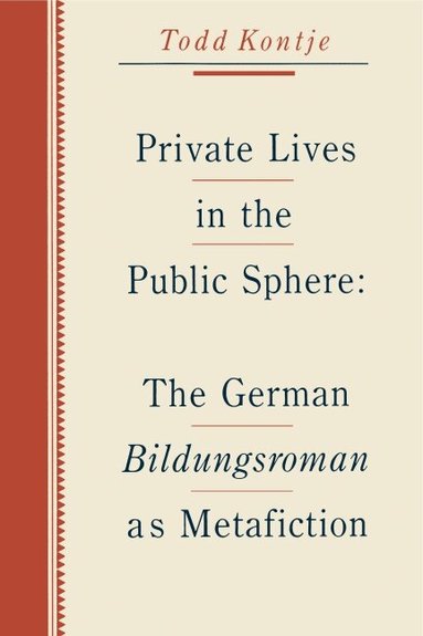 Todd Kontje - Private Lives in the Public Sphere, Häftad