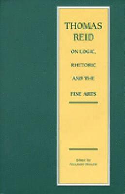 Thomas Reid on Logic, Rhetoric and the Fine Arts 1