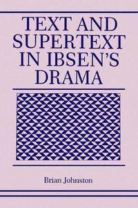 bokomslag Text and Supertext in Ibsens Drama