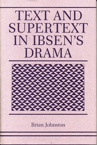 bokomslag Text and Supertext in Ibsens Drama