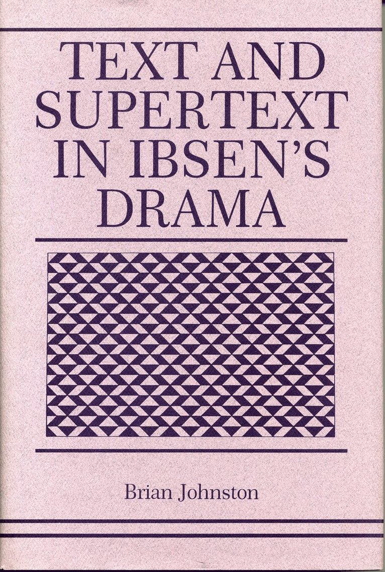 Text and Supertext in Ibsens Drama 1