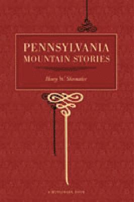 Pennsylvania Mountain Stories 1