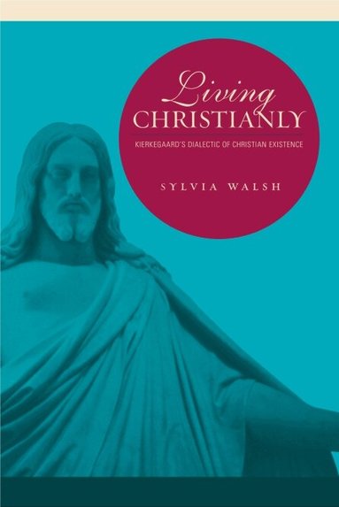 Sylvia Walsh - Living Christianly, Häftad