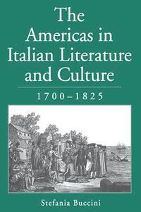 bokomslag The Americas in Italian Literature and Culture, 17001825