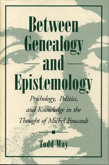 Todd May - Between Genealogy and Epistemology, Häftad
