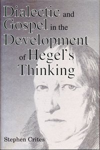 bokomslag Dialectic and Gospel in the Development of Hegel's Thinking