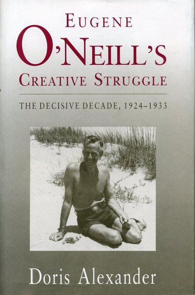 bokomslag Eugene O'Neill's Creative Struggle