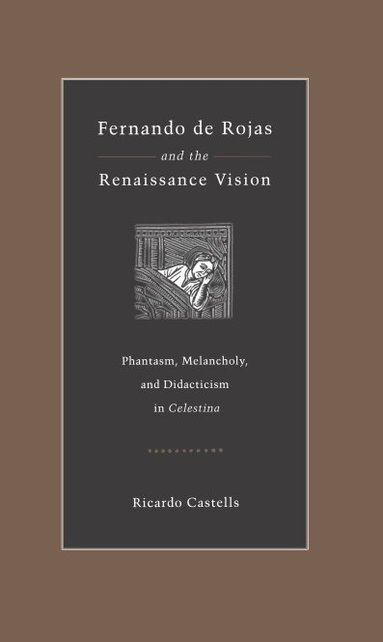 Ricardo Castells - Fernando de Rojas and the Renaissance Vision, Häftad