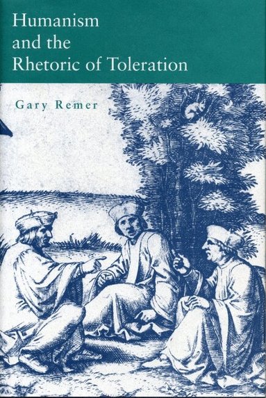 Gary Remer - Humanism and the Rhetoric of Toleration, Häftad