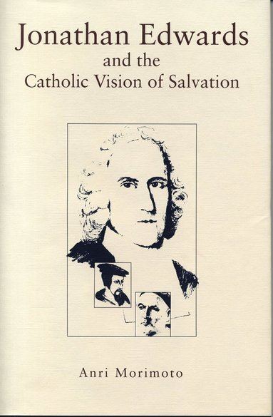 bokomslag Jonathan Edwards and the Catholic Vision of Salvation