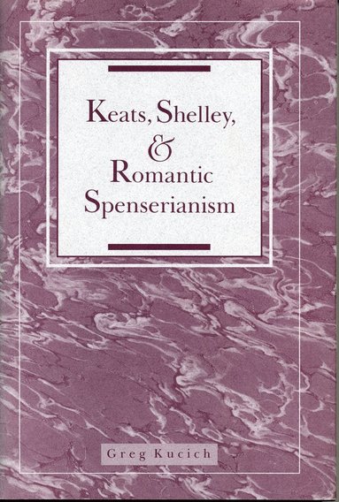 bokomslag Keats, Shelley, and Romantic Spenserianism