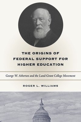 Roger L. Williams, Hintz Family Alumni Center) Williams, Roger L. (Retired - Origins of Federal Support for Higher Education, Häftad