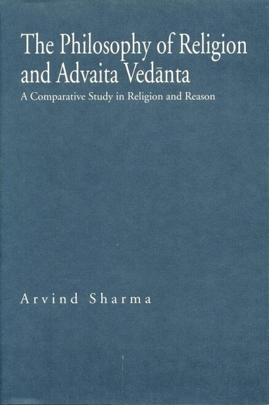 Arvind Sharma - Philosophy of Religion and Advaita Vedānta, Häftad