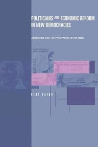 bokomslag Politicians and Economic Reform in New Democracies