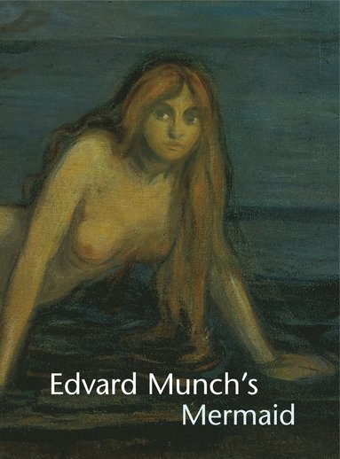 bokomslag Edvard Munch's Mermaid