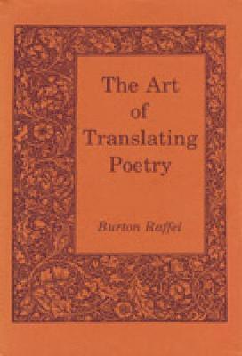 Burton Raffel - Art of Translating Poetry, Häftad