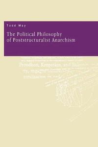 bokomslag The Political Philosophy of Poststructuralist Anarchism