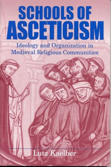 Lutz Kaelber - Schools of Asceticism, Häftad