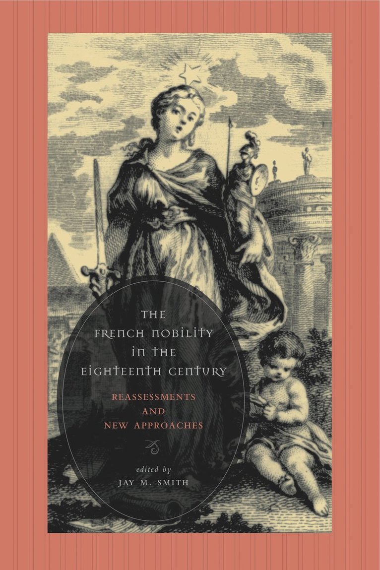 Jay M. Smith, Jay M. (UNC-Chapel Hill) Smith, Jay M Smith - French Nobility in the Eighteenth Century, Inbunden