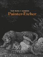 bokomslag The Early Modern Painter-Etcher