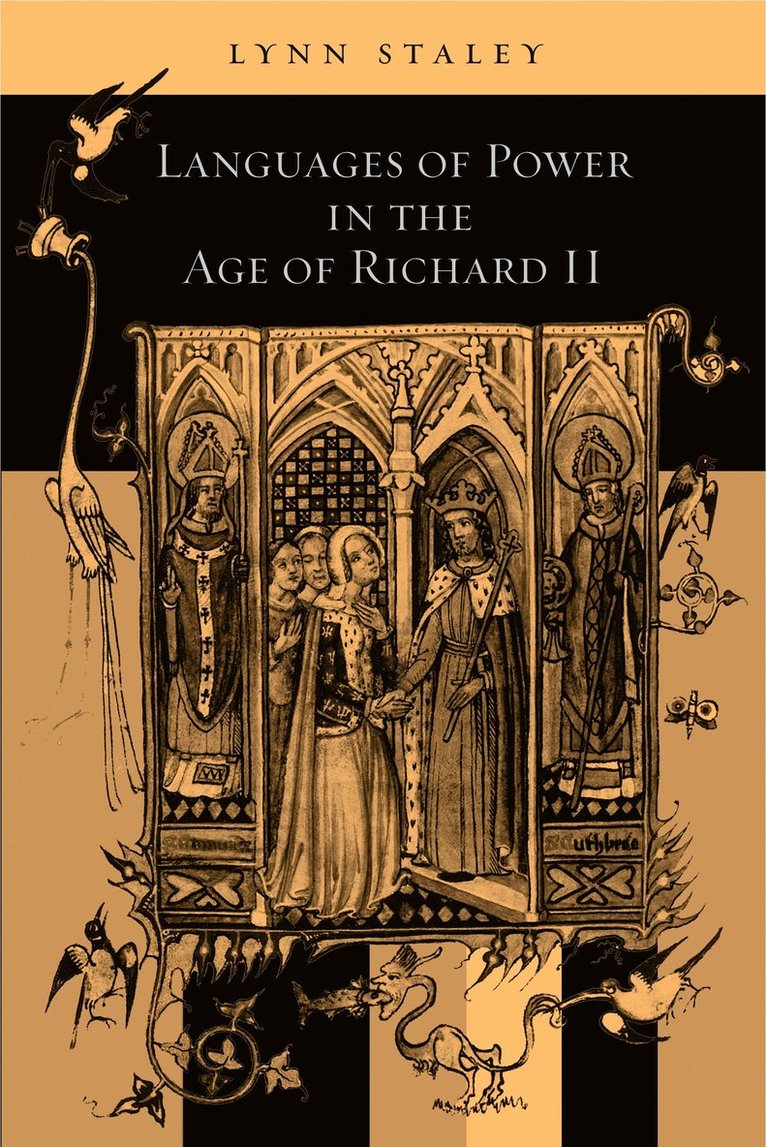 Lynn Staley, Lynn (Harrington & Shirley Drake Professor of the Humanities) Staley - Languages of Power in the Age of Richard II, Häftad
