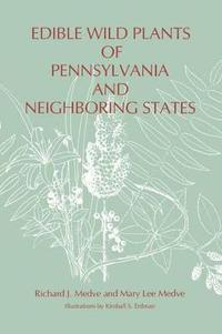bokomslag Edible Wild Plants of Pennsylvania and Neighboring States