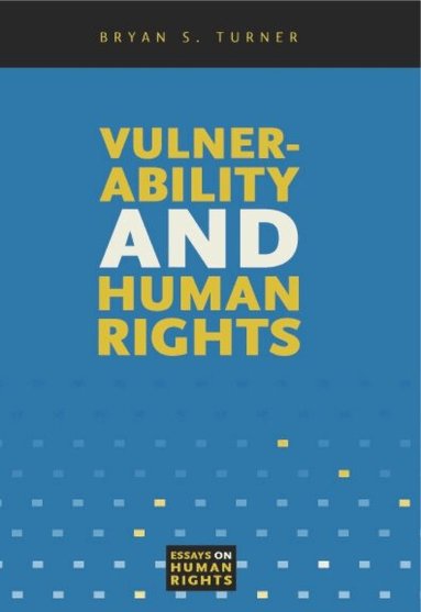 Bryan S. Turner - Vulnerability and Human Rights, Häftad