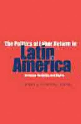 The Politics of Labor Reform in Latin America 1