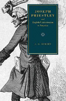 bokomslag Joseph Priestley and English Unitarianism in America