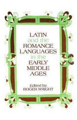 Roger Wright, Roger Wright - Latin and the Romance Languages in the Middle Ages, Häftad