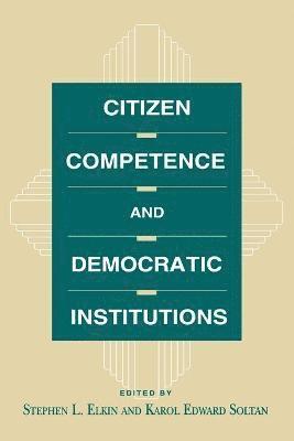 Stephen  L. Elkin, Karol Soltan, Karol Edward Soltan, Stephen L. Elkin - Citizen Competence and Democratic Institutions, Häftad