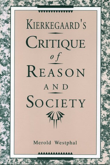 bokomslag Kierkegaard's Critique of Reason and Society