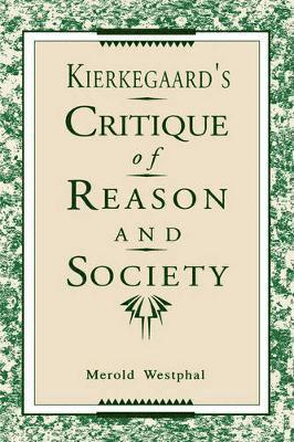 Merold Westphal - Kierkegaard's Critique of Reason and Society, Häftad