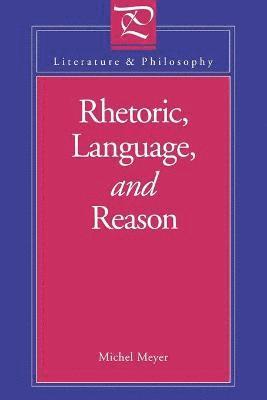 Rhetoric, Language, and Reason 1