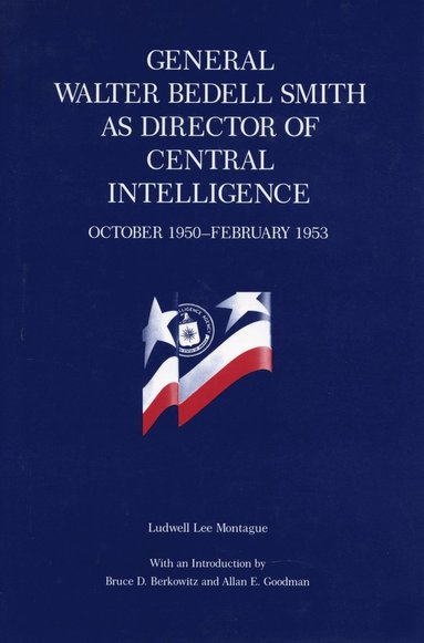 bokomslag General Walter Bedell Smith as Director of Central Intelligence, October 1950-February 1953
