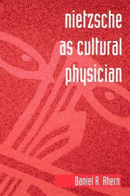 Nietzsche as Cultural Physician 1